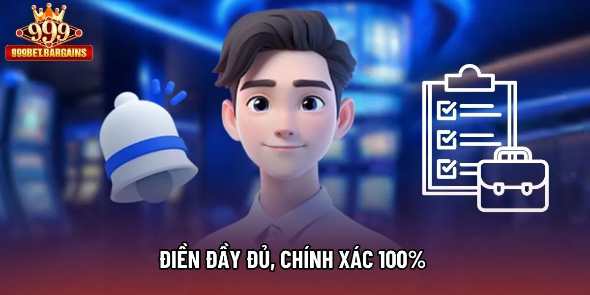 Điền đầy đủ, chính xác 100% 