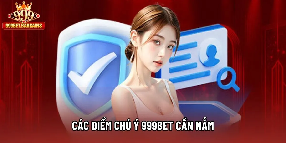 Các điểm chú ý 999bet cần nắm