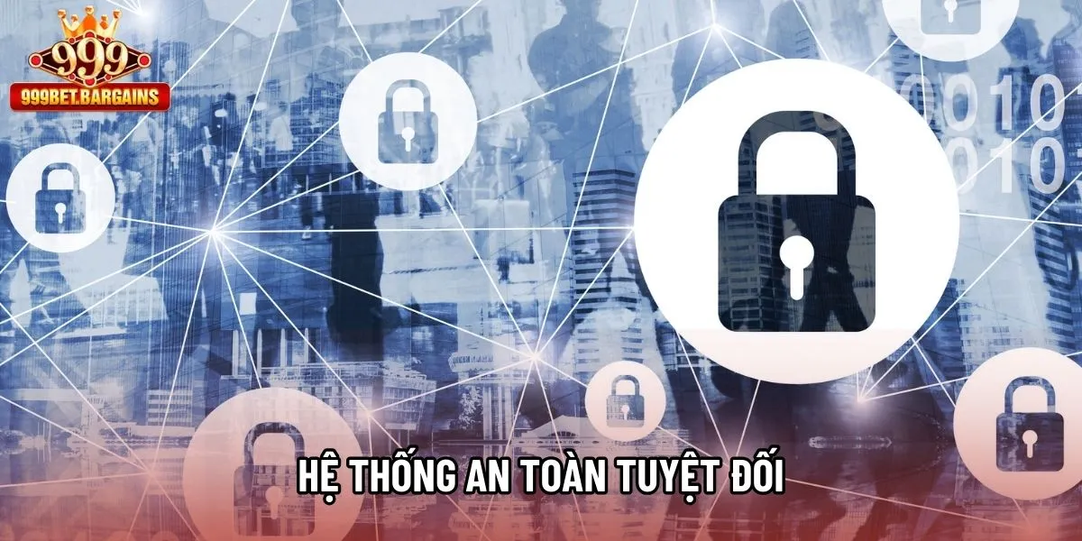 Hệ thống an toàn tuyệt đối