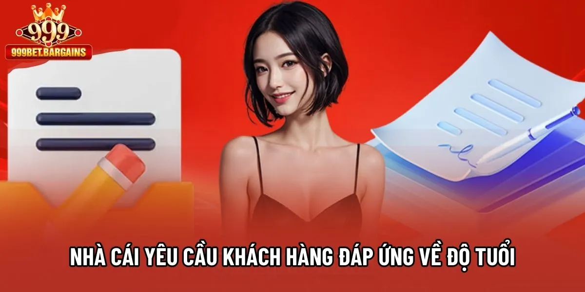 Nhà cái yêu cầu khách hàng đáp ứng về độ tuổi Nhà cái yêu cầu khách hàng đáp ứng về độ tuổi