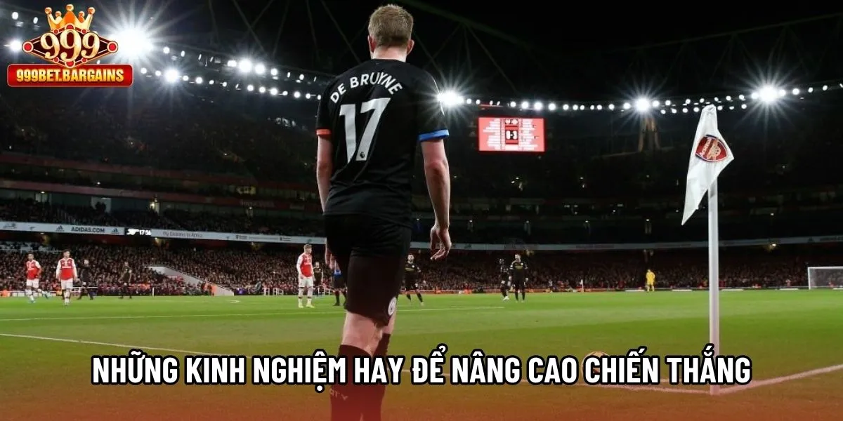 Những kinh nghiệm hay để nâng cao chiến thắng
