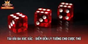 Tài Xỉu Ba Xúc Xắc - Điểm Đến Lý Tưởng Cho Cược Thủ